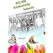 Kitap72 Yayınları Biz Bir Başkaydık Baharda