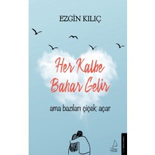 Destek Yayınları Her Kalbe Bahar Gelir Ama Bazıları Çiçek Açar