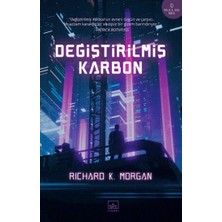İthaki Yayınları Değiştirilmiş Karbon Richard K. Morgan 496 Sayfa Ciltsiz Bilimkurgu Romanı