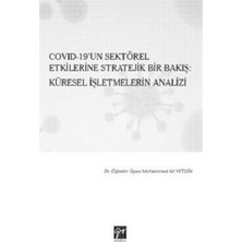 Gazi Kitabevi Cov Id 19UN Sektörel Etkilerine Stratejik Bir Bakış: Küresel Işletmelerin Analizi