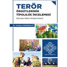 Terör Örgütlerinin Tipolojik Incelemesi (Suriye Saha Araştırması)