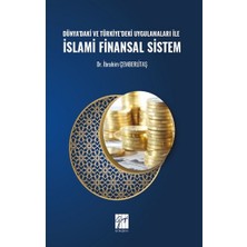 Gazi Kitabevi Dünya'daki ve Türkiye'deki Uygulamaları ile Islami Finansal Sistem