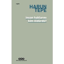 Yapı Kredi Yayınları Insan Haklarını Kim Öldürdü? - Insan Hakları Eleştirileri Üzerine