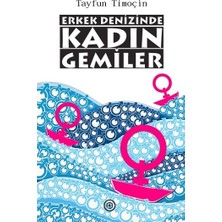 Erkek Denizinde Kadın Gemiler