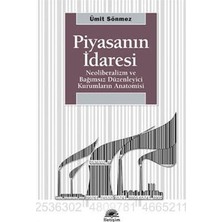 İletişim Yayınları Piyasanın Idaresi: Neoliberalizm ve Bağımsız Düzenleyici Kurumların Anatomisi