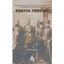 Türkiye Büyük Millet Meclisi Zabıt Ceridelerine Göre Bir Devlet Güvenliği Meselesi : Eşkıya Terörü (1920-1925)