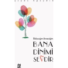 Nesil Yayınları Babacığım Anneciğim Bana Dinimi Sevdir