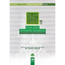 Ötüken Neşriyat Islam Dini ve Mezhepleri Tarihi 2: Islam Akaid Sisteminde Gelişmeler