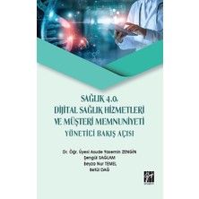 Gazi Kitabevi Sağlık 4.0 Dijital Sağlık Hizmetleri ve Müşteri Memnuniyeti Yönetici Bakış Açısı