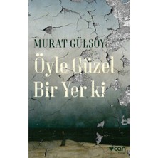 Can Yayınları Öyle Güzel Bir Yer Ki