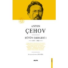 Alfa Yayınları Anton Çehov Bütün Eserleri 1 1875 - 1882 (Ciltli)