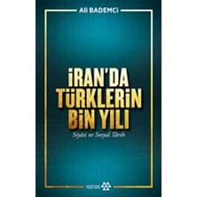 Yeditepe Yayınevi Iran’da Türklerin Bin Yılı - Siyasi ve Sosyal Tarih