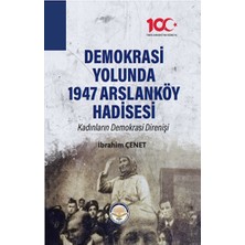Tiav Demokrasi Yolunda 1947 Arslanköy Hadisesi