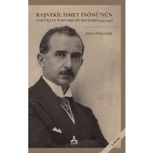 Başvekil Ismet Inönü'nün Yurt Içi ve Yurt Dışı Ziyaretleri (1930-1937)