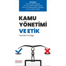 Astana Yayınları Kamu Yönetimi ve Etik: Teoriden Pratiğe