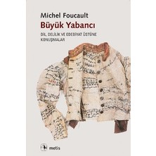 Metis Yayınları Büyük Yabancı: Dil, Delilik ve Edebiyat Üstüne Konuşmalar