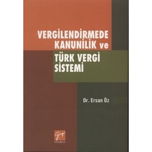 Gazi Kitabevi Vergilendirmede Kanunilik ve Türk Vergi Sistemi