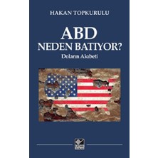 Kaynak Yayınları Abd Neden Batıyor? - Doların Akıbeti