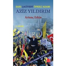 Kırmızı Kedi Yayınevi Sarı-Lacivert Öfkeli Adam : Aziz Yıldırım