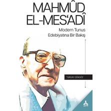 Mahmud El-Mes'adi Modern Tunus Edebiyatına Bir Bakış