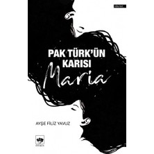 Ötüken Neşriyat Pak Türk’ün Karısı Maria