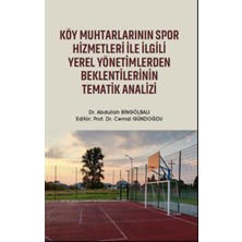 Gazi Kitabevi Köy Muhtarlarının Spor Hizmetleri ile Ilgili Yerel Yönetimlerden Beklentilerinin Tematik Analizi