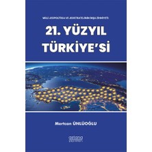 Astana Yayınları Milli Jeopolitika ve Jeostratejinin Inşa Zihniyeti: 21. Yüzyıl Türkiye'si