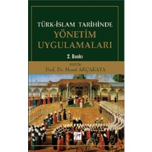 Gazi Kitabevi Türk-Islam Tarihinde Yönetim Uygulamaları