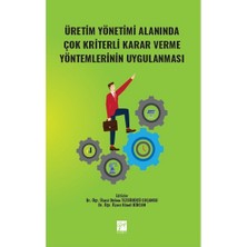 Gazi Kitabevi Üretim Yönetimi Alanında Çok Kriterli Karar Verme Yöntemlerinin Uygulanması
