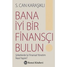 Bana İyi Bir Finansçı Bulun! S. Can Karaşıklı Remzi Kitabevi Ciltsiz 168 Sayfa