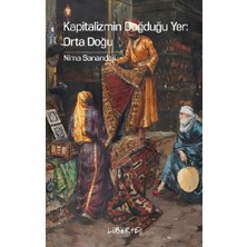 Liberte Yayınları Kapitalizmin Doğduğu Yer - Orta Doğu