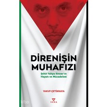 Direnişin Muhafızı;şehit Yahya Sinvar’ın Hayatı ve Mücadelesi