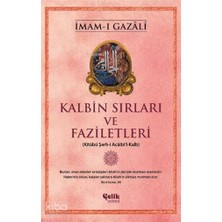 Çelik Yayınevi Kalbin Sırları ve Faziletleri; Kitabü Şerh-I Acaibi'l-Kalb