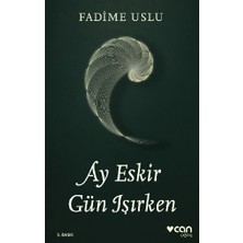 Can Yayınları Ay Eskir Gün Işırken