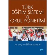 Nobel Akademik Yayıncılık Türk Eğitim Sistemi ve Okul Yönetimi