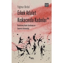 Sel Yayıncılık Erkek Adalet Kıskacında Kadınlar: Örselenmiş Kadın Sendromu ve Feminist Kriminoloji