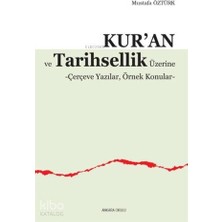 Ankara Okulu Yayınları Kur'an ve Tarihsellik Üzerine; Çerçeve Yazılar, Örnek Konular