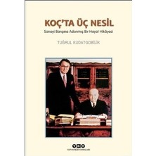 Yapı Kredi Yayınları Koç'ta Üç Nesil - Sanayi Barışına Adanmış Bir Hayat Hikayesi