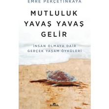 Kronik Kitap Mutluluk Yavaş Yavaş Gelir