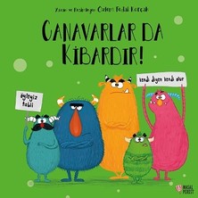 Canavarlar Da Kibardır!