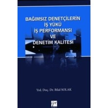 Gazi Kitabevi Bağımsız Denetçilerin Iş Yükü Perfonmansı ve Denetim Kalitesi
