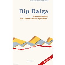 Ankara Okulu Yayınları Dip Dalga;eski Müslümanlar, Yeni Deistler/ateistler/agnostikler...