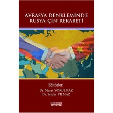 Astana Yayınları Avrasya Denkleminde Rusya-Çin Rekabeti