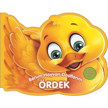 0-6 Yaş Yayınları Ördek - Benim Hayvan Dostlarım (Ciltli)