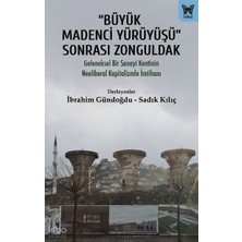 Nika Yayınevi “büyük Madenci Yürüyüşü” Sonrası Zonguldak;geleneksel Bir Sanayi Kentinin Neoliberal Kapitalizme Imtihanı