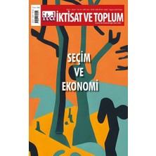 Iktisat ve Toplum Dergisi 161. Sayı  Seçim ve Ekonomi