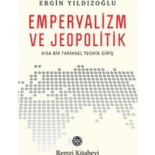 Remzi Kitabevi Emperyalizm ve Jeopolitik "kısa Bir Tarihsel Teorik Giriş"