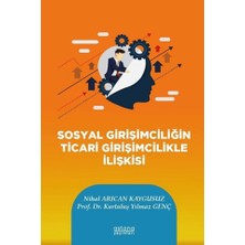 Astana Yayınları Sosyal Girişimciliğin Ticari Girişimcilikle Ilişkisi