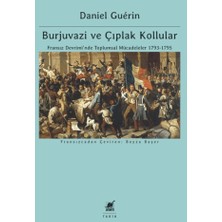 Ayrıntı Yayınları Burjuvazi ve Çıplak Kollular: Fransız Devrimi’nde Toplumsal Mücadeleler 1793-1795