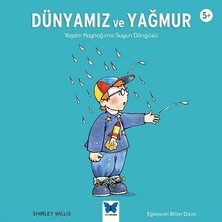 Mavi Kelebek Yayınları Dünyamız ve Yağmur: Yaşam Kaynağımız Suyun Döngüsü